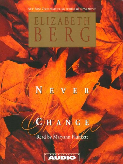 Title details for Never Change by Elizabeth Berg - Available